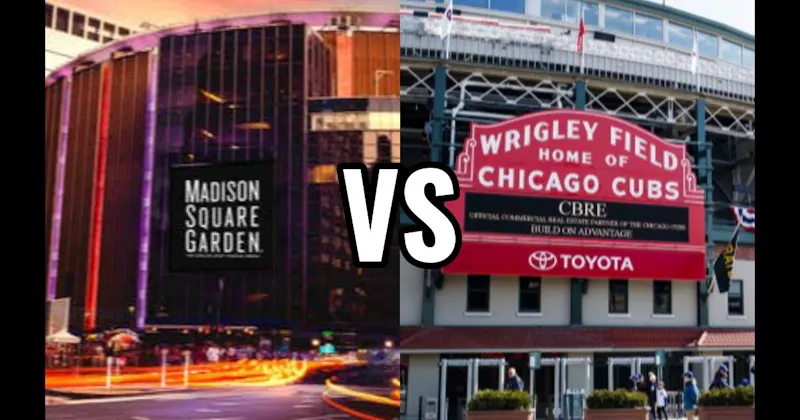 Madison Square Garden vs. Wrigley Field