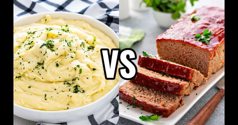 Mashed Potatoes vs. Meatloaf