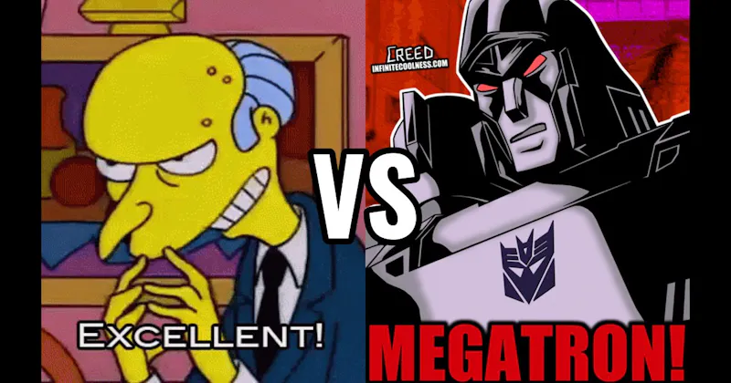 Megatron (Transformers) vs. Mr. Burns (The Simpsons)