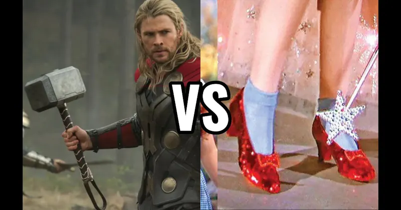 Mjolnir (Thor) vs. Ruby Slippers (The Wizard of Oz)