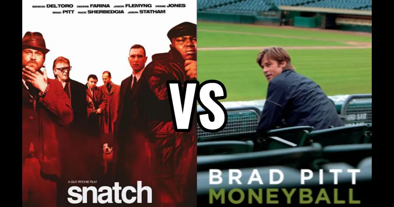Moneyball vs. Snatch