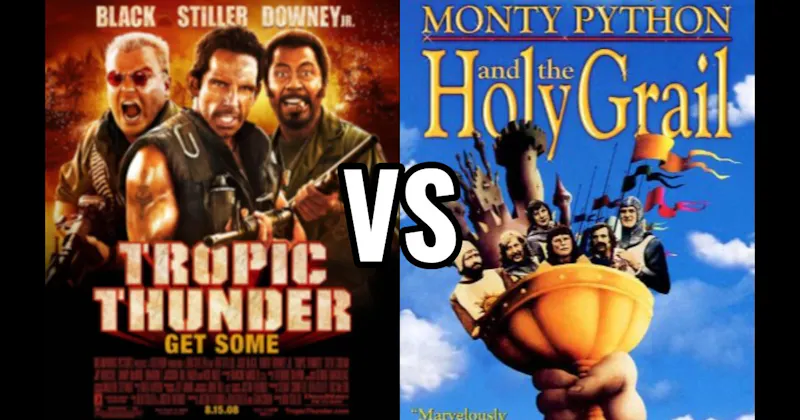 Monty Python and the Holy Grail vs. Tropic Thunder
