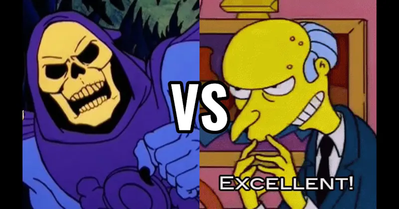 Mr. Burns (The Simpsons) vs. Skeletor (He-Man and the Masters of the Universe)