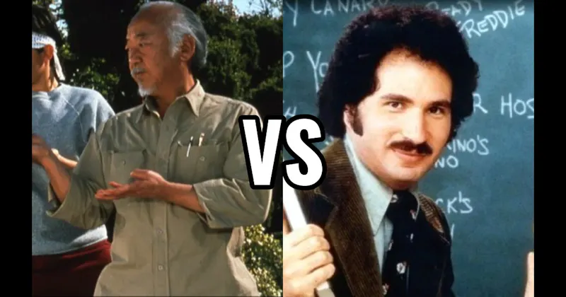Mr. Kotter (Welcome Back, Kotter) vs. Mr. Miyagi (The Karate Kid)