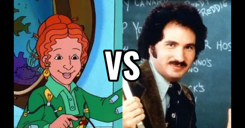 Mr. Kotter (Welcome Back, Kotter) vs. Ms. Frizzle (The Magic School Bus)