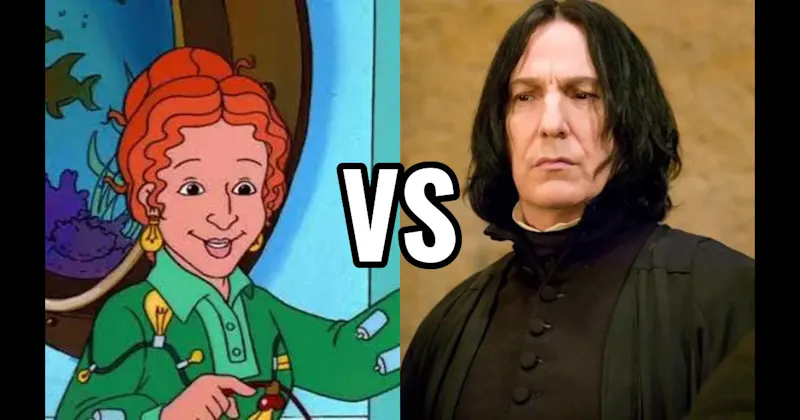 Ms. Frizzle (The Magic School Bus) vs. Severus Snape (Harry Potter)