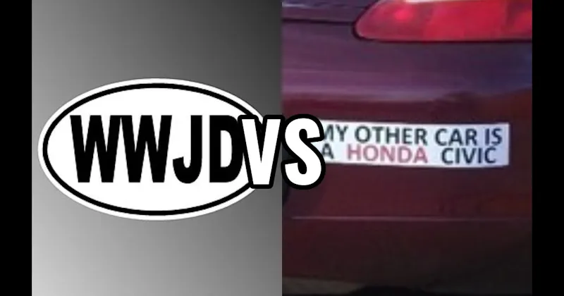My Other Car Is a ___ vs. WWJD