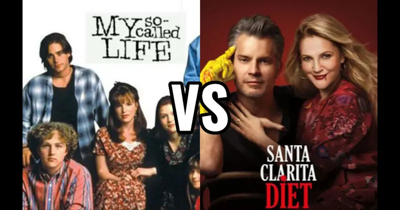 My So-Called Life vs. Santa Clarita Diet