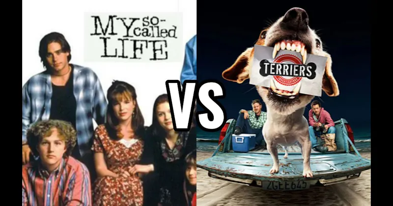 My So-Called Life vs. Terriers