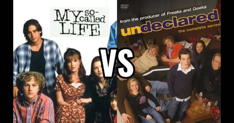My So-Called Life vs. Undeclared