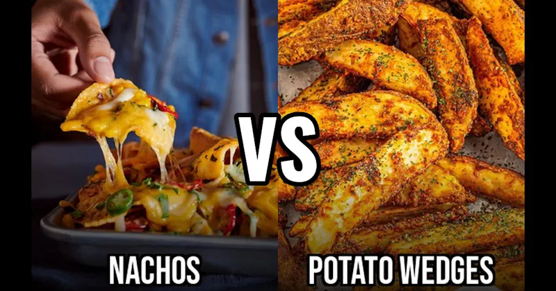 Nachos vs. Potato Wedges