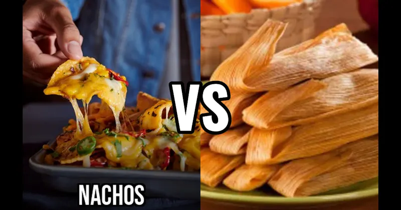 Nachos vs. Tamales