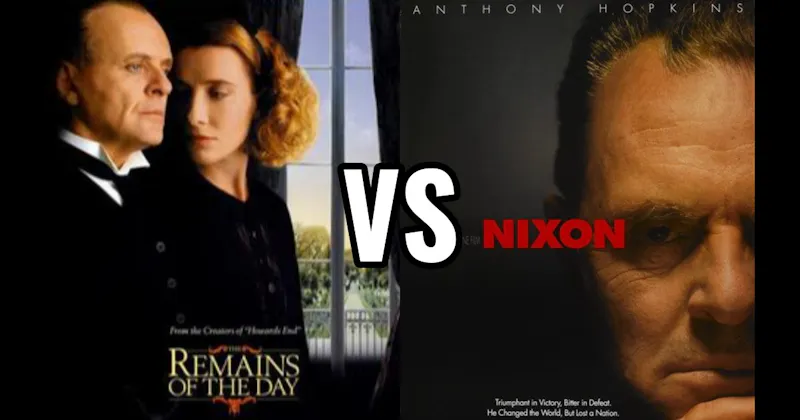 Nixon (1995) vs. The Remains of the Day (1993)