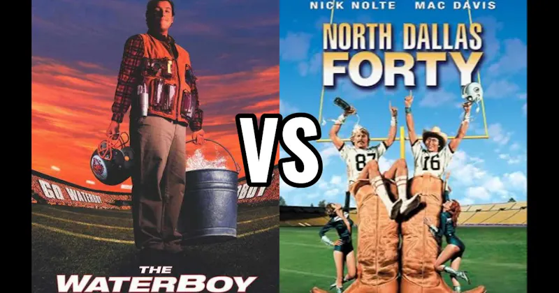 North Dallas Forty vs. The Waterboy