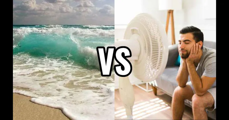 Ocean / Beach Waves vs. Sitting in Front of a Fan