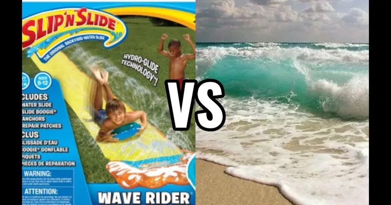 Ocean / Beach Waves vs. Slip ’N Slide