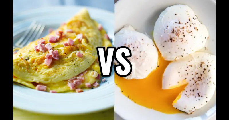 Omelet vs. Poached Eggs
