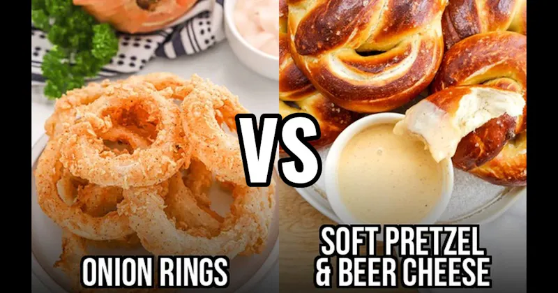 Onion Rings vs. Soft Pretzel & Beer Cheese