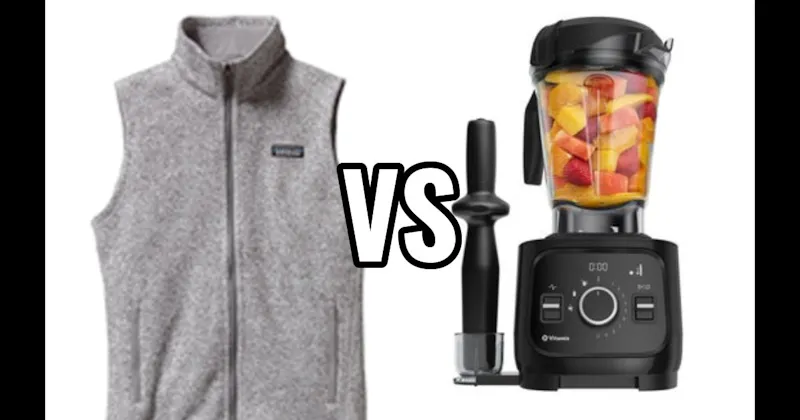 PATAGONIA VEST vs. VITAMIX BLENDER