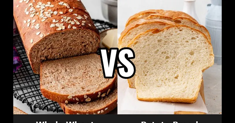 Potato Bread vs. Whole Wheat