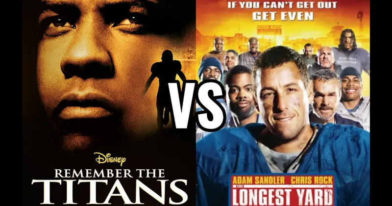 Remember the Titans vs. The Longest Yard