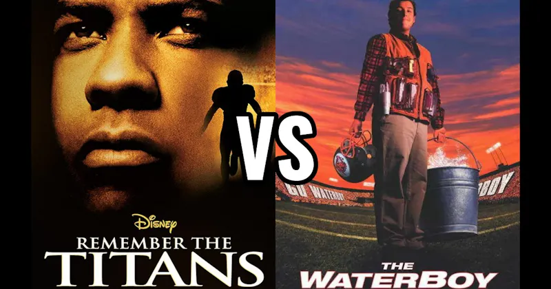 Remember the Titans vs. The Waterboy