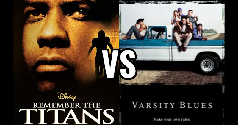 Remember the Titans vs. Varsity Blues
