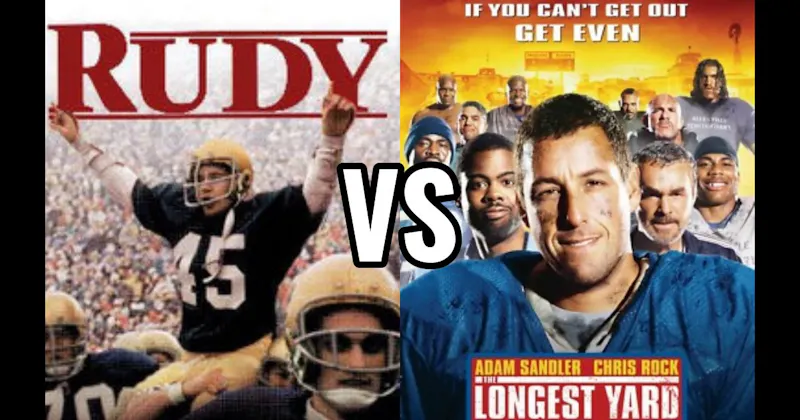 Rudy vs. The Longest Yard