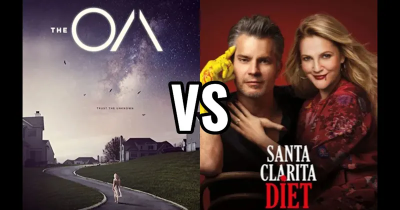 Santa Clarita Diet vs. The OA