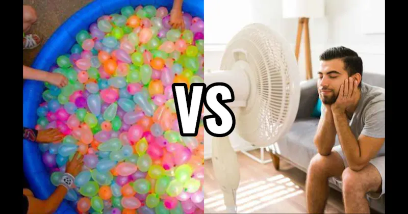 Sitting in Front of a Fan vs. Water Balloon Fight