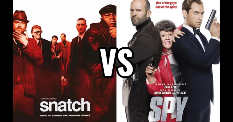 Snatch (2000) vs. Spy (2015)
