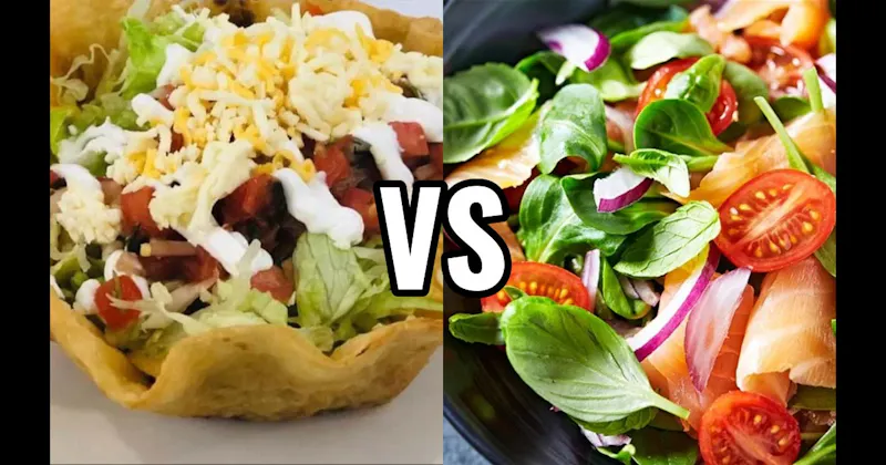SPINACH SALAD vs. TACO SALAD