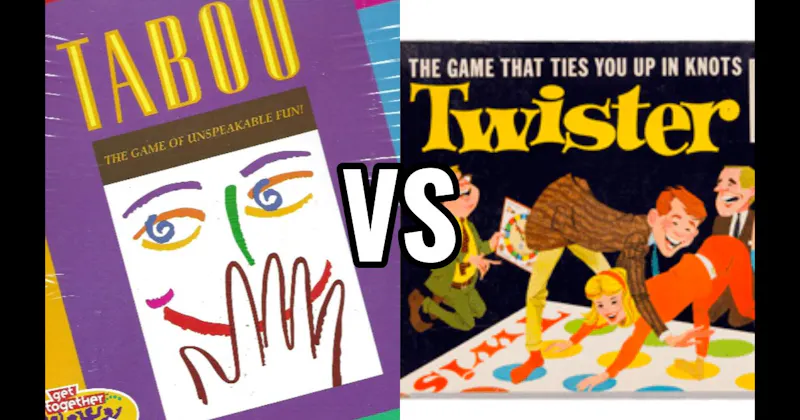 Taboo vs. Twister