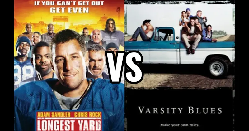 The Longest Yard vs. Varsity Blues
