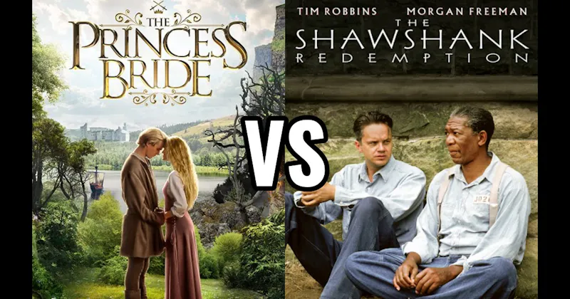 Shawshank Redemption vs. The Princess Bride