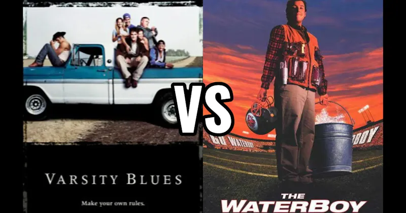 The Waterboy vs. Varsity Blues