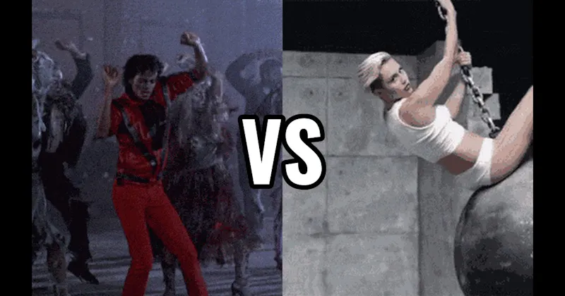 Thriller (Michael Jackson) vs. Wrecking Ball  (Miley Cyrus)