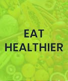 Eat Healthier