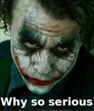 Why So Serious (The Dark Knight)