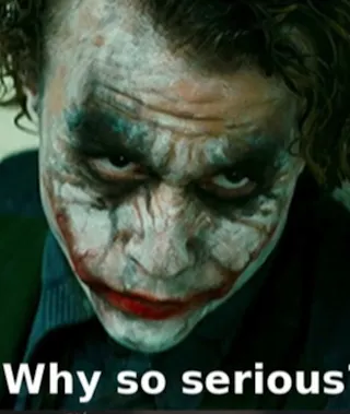 Why So Serious (The Dark Knight)