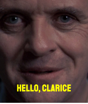 “Hello, Clarice” (Silence of the Lambs)