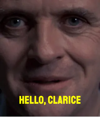 “Hello, Clarice” (Silence of the Lambs)