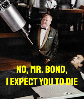 “No, Mr. Bond, I Expect You to Die” (Goldfinger)