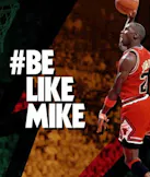 “Be Like Mike”