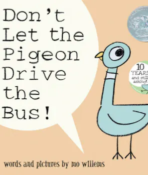 Don’t Let the Pigeon Drive the Bus!