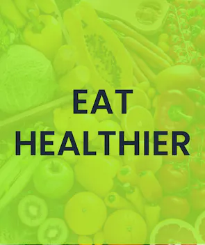 Eat Healthier