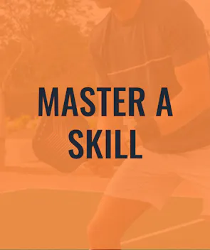Master a Skill