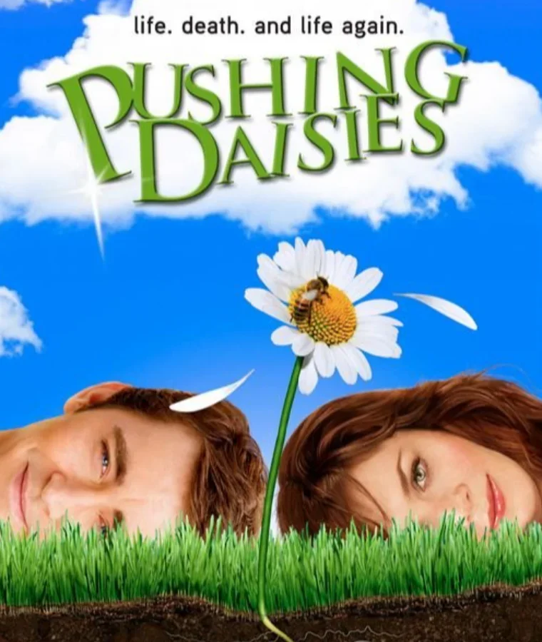 Pushing Daisies