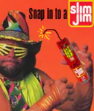 “Snap into a Slim Jim!”