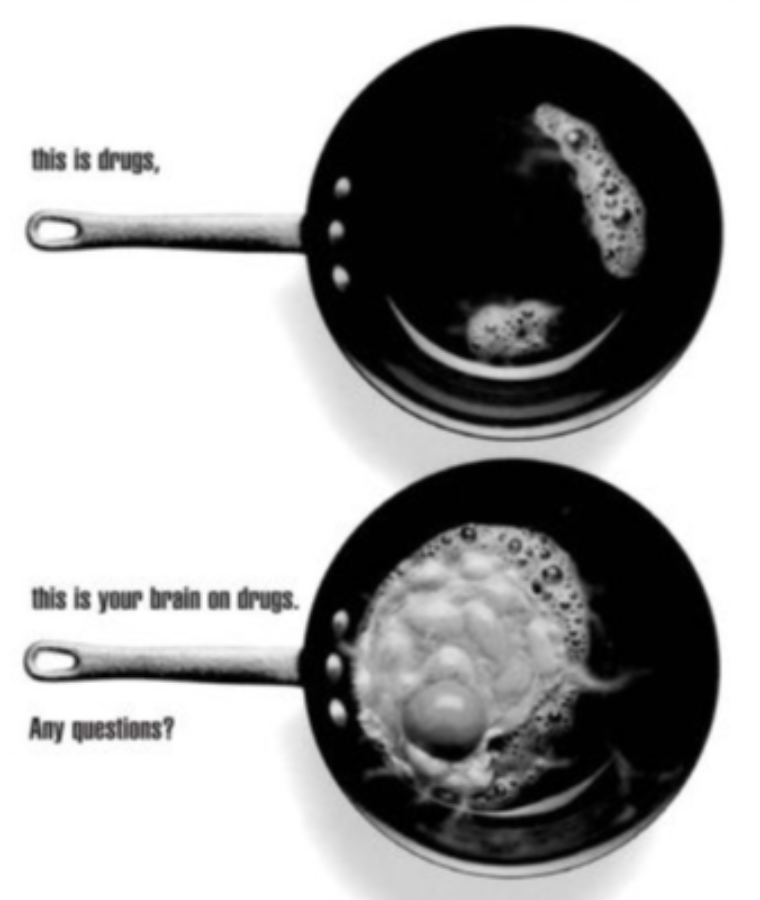 “This Is Your Brain on Drugs”